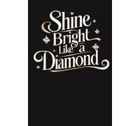shine bright like a diamond: note