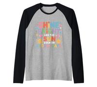 Shine Bright Like The Sun Even on Cloudy Days |- Manche Raglan
