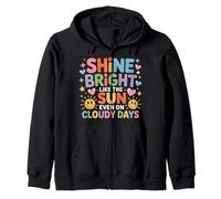 Shine Bright Like The Sun Even on Cloudy Days |- Sweat à Capuche