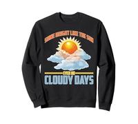 Shine Bright Like The Sun Even on Cloudy Days Sweatshirt