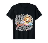 Shine Bright Like The Sun Even on Cloudy Days - T-Shirt