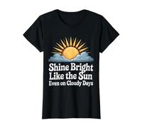 Shine Bright Like The Sun Even on Cloudy Days - T-Shirt Graphique avec Valeur