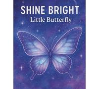 Shine Bright, Little Butterfly: Composition Notebook for Creative Kids