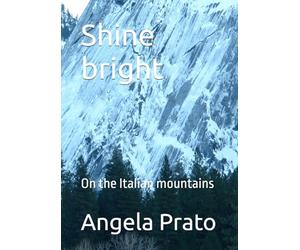 Shine bright: On the Italian mountains