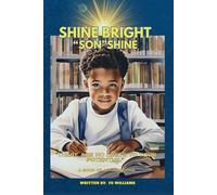 Shine Bright "Son" Shine: There are no limits to your potential