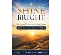 Shine bright: The art and science of positive mindset