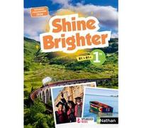Shine Brighter Anglais 1re - Manuel élève - 2026 Corinne Escales (Directeur éditorial), Sophie Robin-Boudjenane (Auteur), Odette Toneatti (Auteur), Géraldine Voisin (Auteur), Sabrina Benkhaled (Auteur