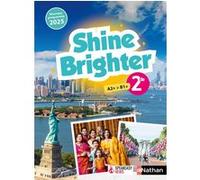 Shine Brighter Anglais 2de - Manuel élève - 2025 Corinne Escales (Directeur éditorial), Sabrina Benkhaled (Auteur), Elodie Deglos (Auteur), Cindy Ferrere (Auteur), Eve Grandin (Auteur), Lynda Itouchèn
