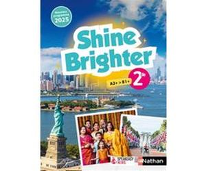 Shine Brighter Anglais 2de - Manuel élève - 2025 Corinne Escales (Directeur éditorial), Sabrina Benkhaled (Auteur), Elodie Deglos (Auteur), Cindy Ferrere (Auteur), Eve Grandin (Auteur), Lynda Itouchèn