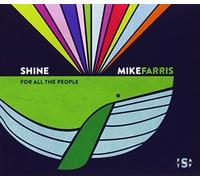 Shine for All The People by Mike Farris (2014-05-03)