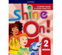 Shine On!: Level 2: Student Book With Extra Practice