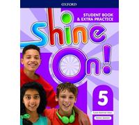 Shine On!: Level 5: Student Book with Extra Practice
