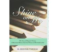 Shine on Me D. Dexter Vizinau (Auteur)