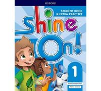 Shine On ! Niveau 1 : Livre de l'élève avec exercices supplémentaires