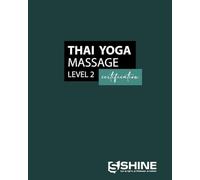 SHINE’s Thai Yoga Massage Level 2 Certification Workbook