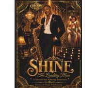 SHINE: The Leading Man: A Smooth Jazz Coloring Experience - Coloring Book for Adults