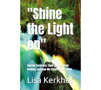"Shine the Light on": Suicide survivors and their stories