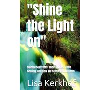 "Shine the Light on": Suicide survivors and their stories