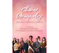 Shine Uniquely Stories of Triumph and Hope, Volume 2 - Kendra Jefferson - Trilogy Christian Publishing - ebook (ePub) - Livre