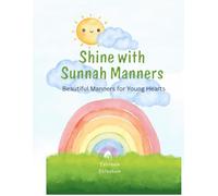 Shine with sunnah manners: beautiful manners for young hearts