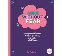Shine Without Fear: A Journal of Empowerment and Confidence