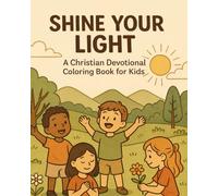 Shine Your Light: A Christian Devotional Coloring Book for Kids