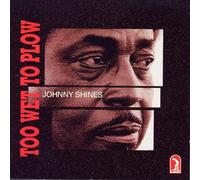 Shines - Too Wet to Plow [Import]