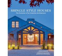 Shingle Style Houses: The Evolution of an Inventive Architecture
