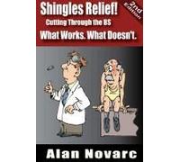 Shingles Relief! Cutting Through The Bs - What Works. What Doesn't.