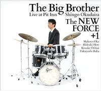 Shingo Okudaira the New Force +1 - The Big Brother: Live at Pit Inn