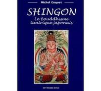 Shingon - Le Bouddhisme tantrique japonais Michel Coquet (Auteur)