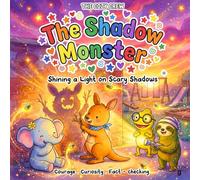 Shining a Light on Scary Shadows: A Cozy Preschool Social Skills Story About Courage, Fear, and Big Feelings