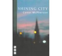 Shining City (NHB Modern Plays) Conor Mcpherson (Auteur)