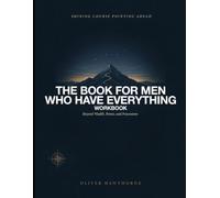 Shining Course Pointing Ahead The Book For Men Who Have Everything: Beyond Wealth, Power, And Possessions