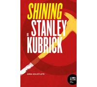 Shining de Stanley Kubrick - Goliot-Lété Anne - Le Bord De L'eau Eds - broché - Monographie