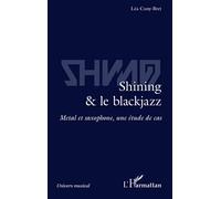Shining & le blackjazz: Métal et saxophone, une étude de cas