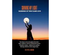 Shining My Light: Blessings Of Twin Flame Love