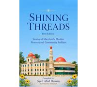 Shining Threads: Stories of Maryland’s Muslim Pioneers and Community Builders