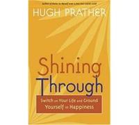Shining Through, PRATHER, HUGH Hugh Prather (Auteur)