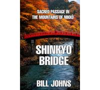 Shinkyo Bridge: Sacred Passage In The Mountains Of Nikkō