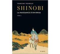 Shinobi T.1 Francine Tremblay (Auteur)