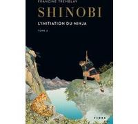 Shinobi T.2 L'initiation du ninja: L'initiation du ninja