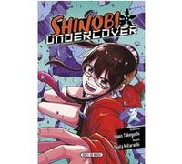 Shinobi Undercover T03 Ippon Takegushi (Scénario), Santa Mitarashi (Dessinateur), Florent Gorges (Traduction)