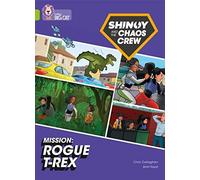 Shinoy And The Chaos Crew Mission: Rogue T-Rex : Band 11/Lime