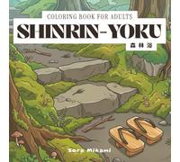 Shinrin-Yoku Coloring Book: 40 Japanese Forest Bathing Designs for Adults | Woodland Paths, Trees & Nature Immersion for Relaxation