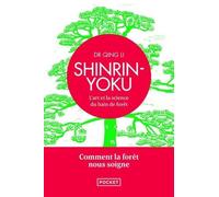 Shinrin-Yoku - L'art Et La Science Du Bain De Forêt