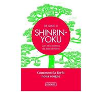 Shinrin-Yoku - L'art Et La Science Du Bain De Forêt