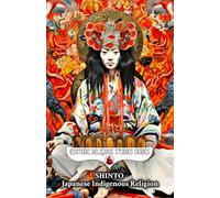 Shinto: Japanese Indigenous Religion: Symbolism, Syncretism, and Sacred Esoteric Nature Rituals of Japan: Spiritual Mysticism, Kami, Shimenawa & Yamabushi Asceticism and Mythology of the Sun's Origin
