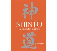 Shinto - La voie des esprits Gavin Blair (Auteur), Marie Kastner-Uomini (Traduction)