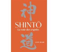 Shinto - La voie des esprits Gavin Blair (Auteur), Marie Kastner-Uomini (Traduction)